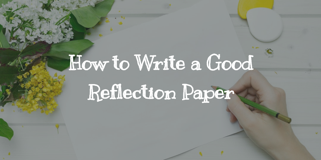 How To Write A Reflection Paper