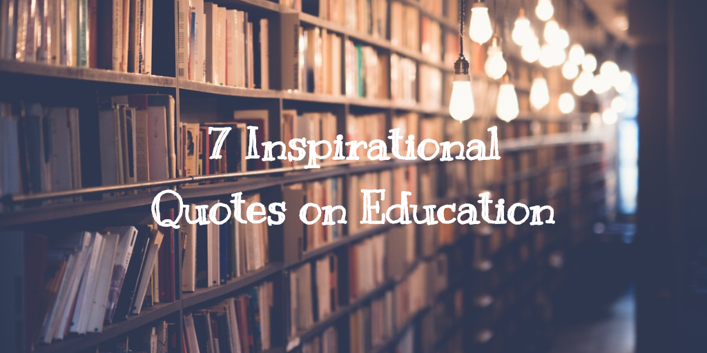 7 Inspirational Quotes on Education | BestWritingClues